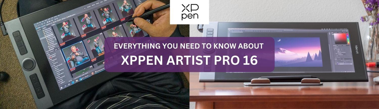 XPPen Artist Pro 16 | Everything You Need to Know – XPPen India